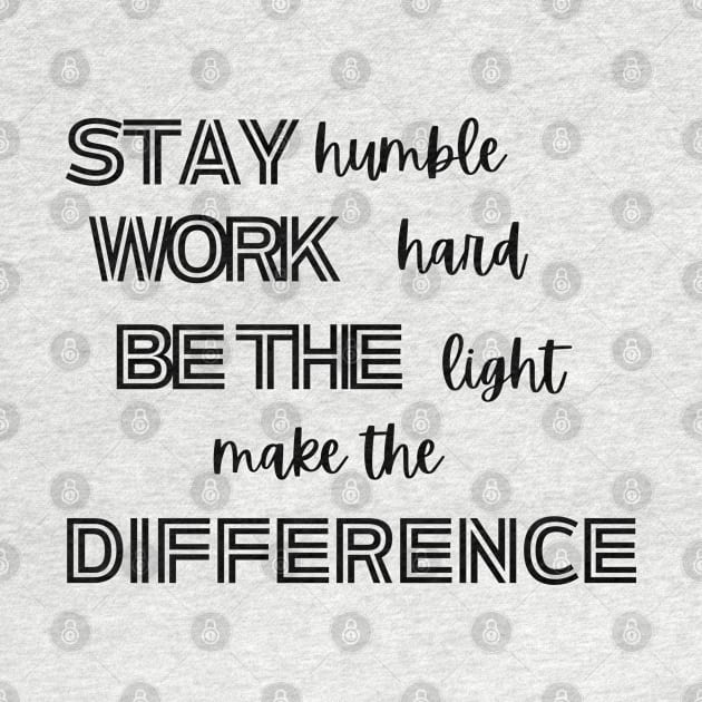 stay humble, work hard, be the light, make the difference, scentsy consultant motivation sticker and t shirt, by scentsySMELL